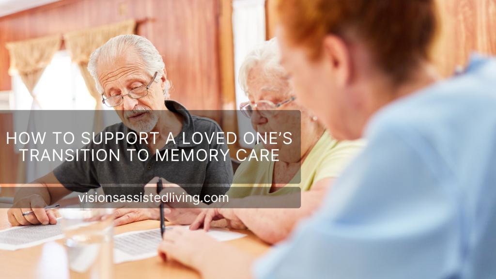How to Support a Loved One’s Transition to Memory Care